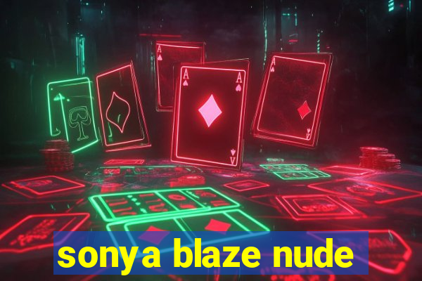 sonya blaze nude